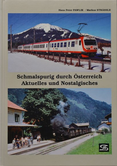 Schmalspurig durch sterreich : Aktuelles und Nostalgisches.