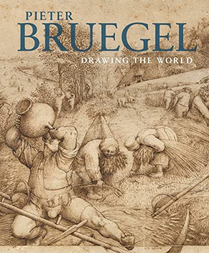 Image for Pieter Bruegel : Drawing the World Pieter Bruegel : Drawing the World