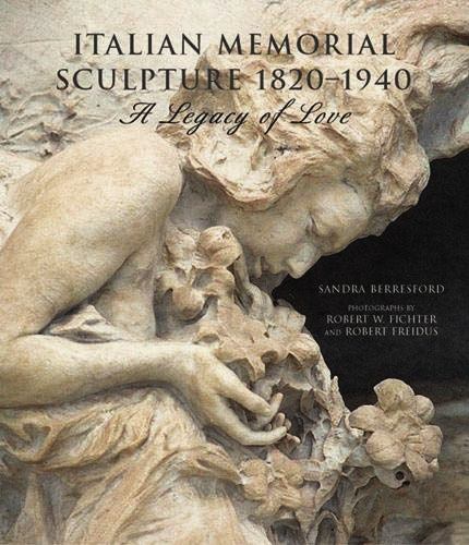 Image for Italian Memorial Sculpture : A Legacy of Love Italian Memorial Sculpture : A Legacy of Love