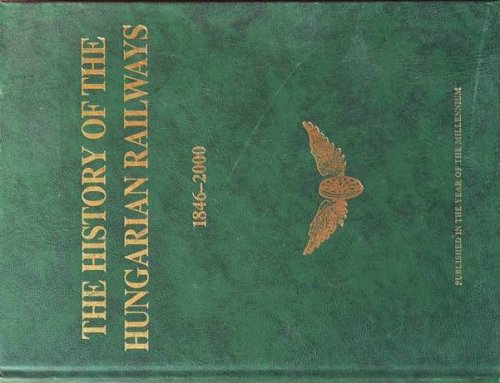 The History of the Hungarian Railways 1846-2000
