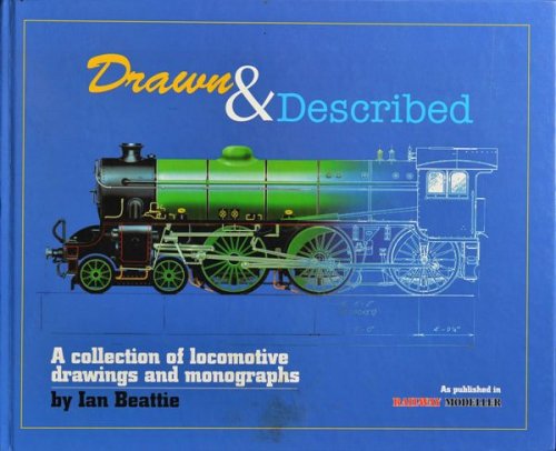Drawn and Described : A Collection of Locomotive Drawings and Monographs