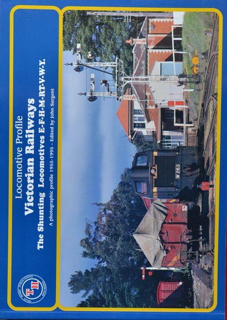 Victorian Railways : The Shunting Locomotives, a Photographic Profile 1955-1995