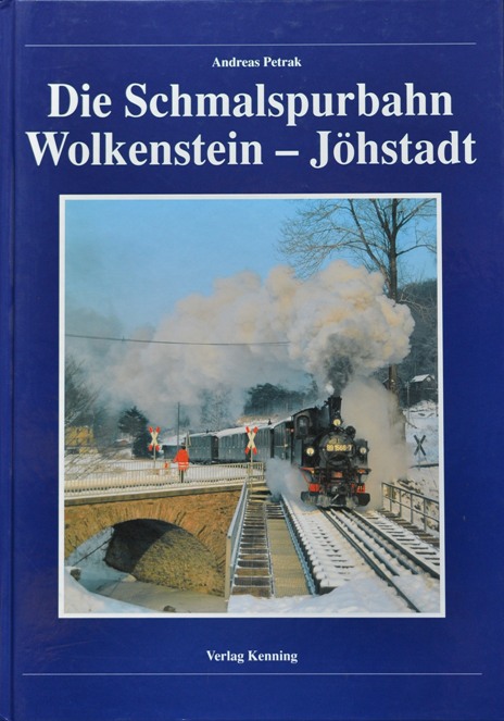 Die Schmalspurbahn Wolkenstein - Jhstadt