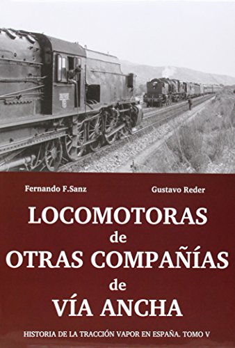 Historia de la Traccin Vapor en Espaa Tomo V : Locomotoras de Otras Companias de via Anchaa