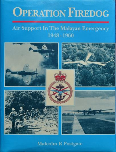 Operation Firedog : Air Support in the Malayan Emergency 1948-1960