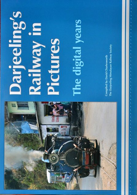 Darjeeling's Railway in Pictures : The Digital Years