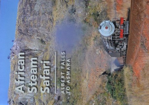 African Steam Safari : Albert Falls to Asmara