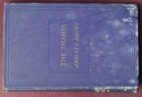 The Thames and Its Docks : A Lecture