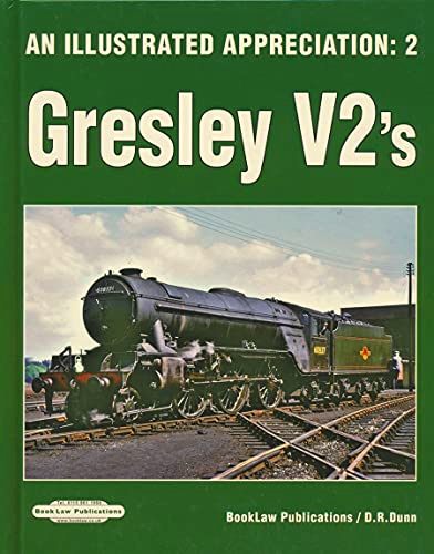 An Illustrated Appreciation 2 : Gresley V2's