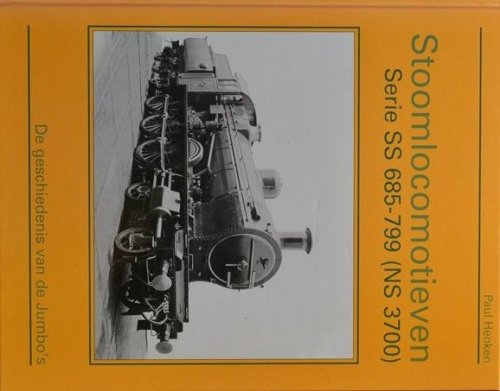 Stoomlocomotieven Serie SS 685-799 (NS 3700) : de geschiedenis van de Jumbo's