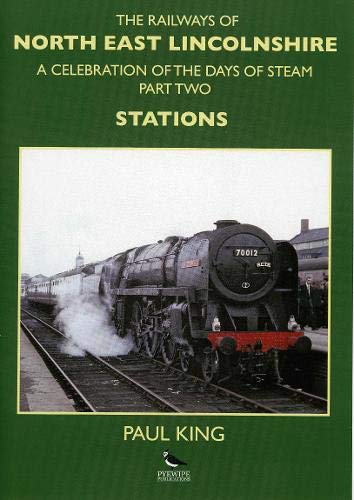 The Railways of North East Lincolnshire Part Two : Stations