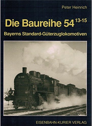 Die Baureihe 54.13-15 : Bayerns Standard-Gterzuglokomotiven