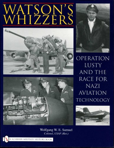 Watson's Whizzer's: Operation Lusty and the Race for Nazi Aviation Technology