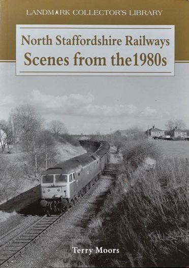 North Staffordshire Railways : Scenes from the 1980s