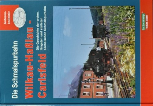 Die Schmalspurbahn Wilkau-Halau - Carlsfeld