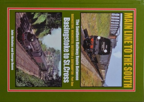 Main Line to the South - The Southern Railway Route Between Basingstoke, Winchester, Eastleigh & Southampton Part One