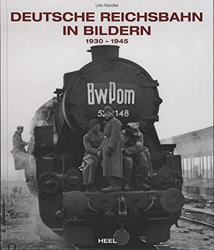 Deutsche Reichsbahn in Bildern 1930-1945