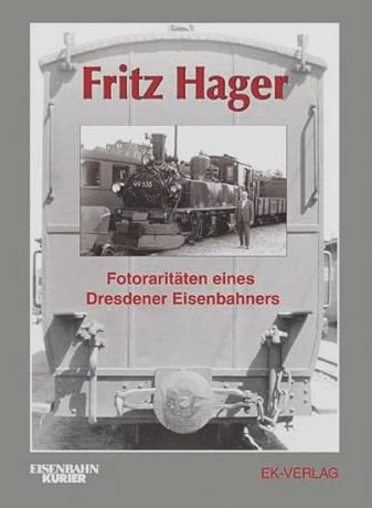 Fritz Hager - Fotoraritten eines Dresdner Eisenbahners