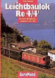 Leichtbaulok Re 4/4.1 : Die erste Drehgestell-Lokomotive der SBB