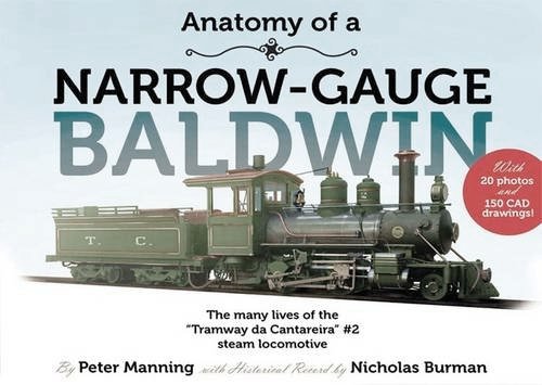 Anatomy of a Narrow Gauge Baldwin: The Many Lives of 