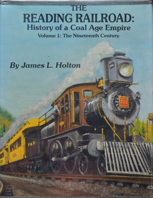 The Reading Railroad: History of a Coal Age Empire, Volume 1: The Nineteenth Century