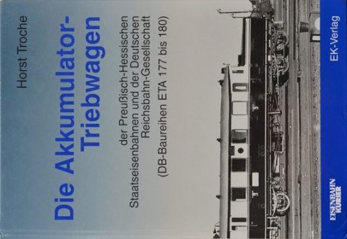 Die Akkumulator-Triebwagen der Preuisch-Hessischen Staatseisenbahn und der Deutschen Reichsbahn-Gesellschaft