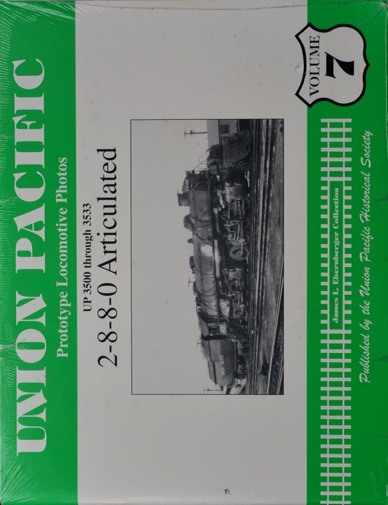 Union Pacific Prototype Locomotive Photos Volume 7 : UP 3500 Through 3533 : 2-8-8-0 Articulated