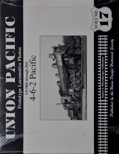 Union Pacific Prototype Locomotive Photos Volume 17: UP 2802 Through 2911 : 4-6-2 Pacific