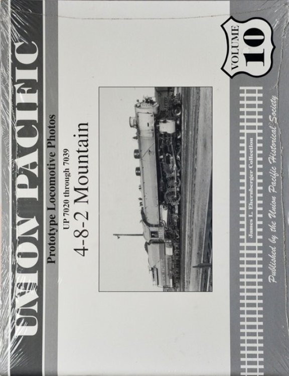 Union Pacific Prototype Locomotive Photos Volume 10: UP 7020 through 7039 : 4-8-2 Mountain