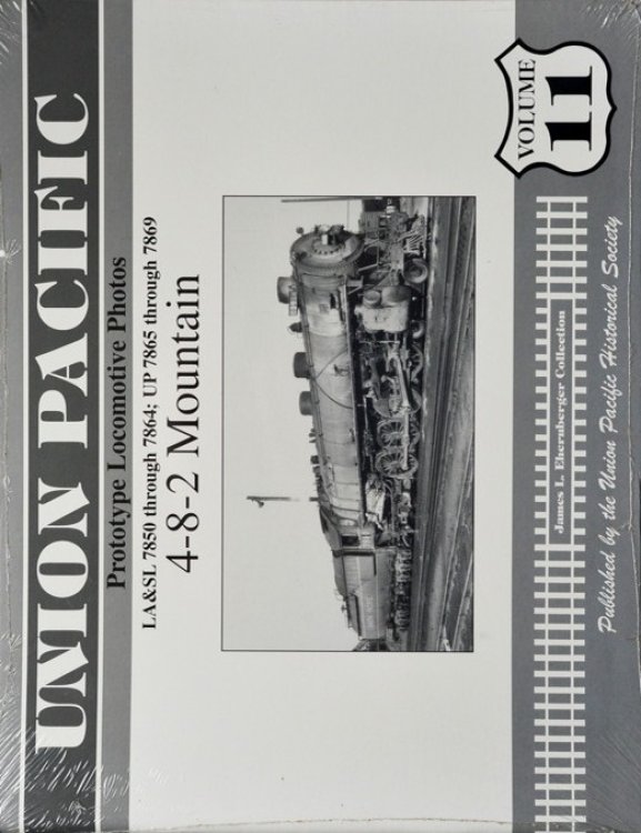 Union Pacific Prototype Locomotive Photos Volume 11: UP 7850 through 7864; UP 7865 through 7869 : 4-8-2 Mountain