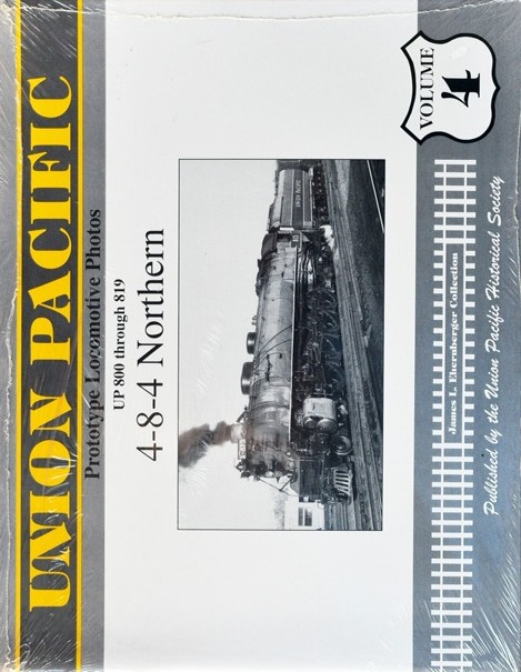 Union Pacific Prototype Locomotive Photos Volume 4: UP 800 through 819 : 4-8-4 Northern