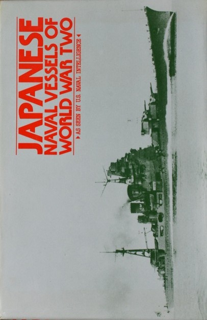Japanese Naval Vessels of World War Two : As Seen by U.S. Naval Intelligence