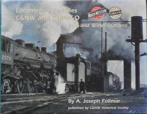 Locomotive Facilities: C&NW and CStPM&O Fule and Water Stations