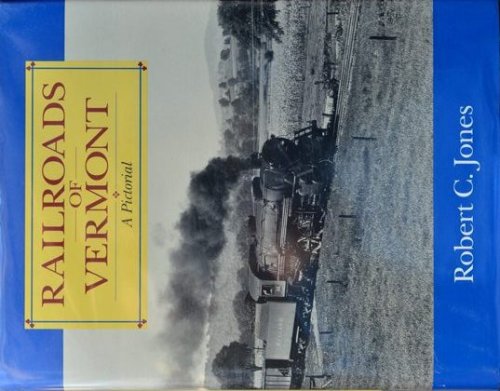 Railroads of Vermont - A Pictorial