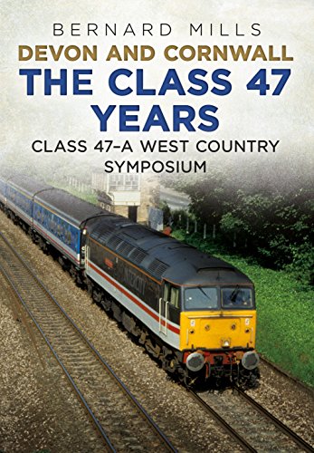 Devon and Cornwall : The Class 47 Years