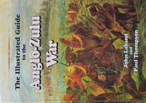 The Illustrated Guide to the Anglo-Zulu War