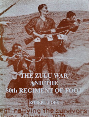 The Zulu War and the 80th Regiment of Foot