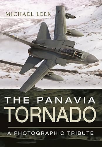 The Panavia Tornado : A Photographic Tribute