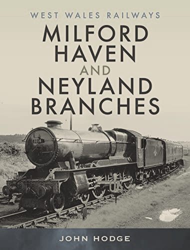 West Wales Railway : Milford Haven and Neyland Branches