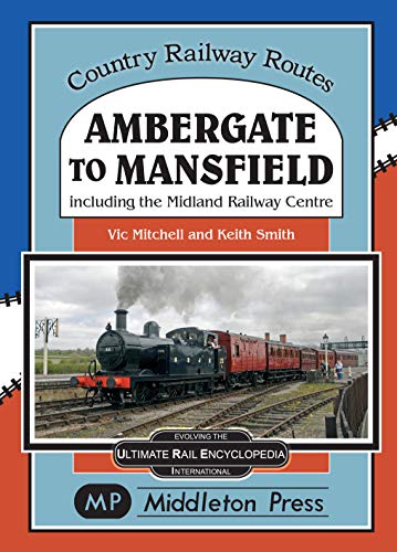 Country Railway Routes : Ambergate To Mansfield