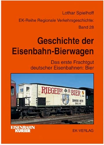 Geschichte der Eisenbahn-Bierwagen