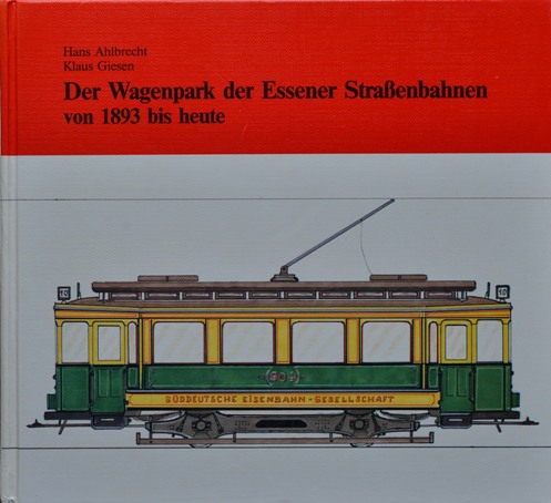 Der Wagenpark der Essener Strassenbahnen von 1893 bis Heute