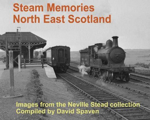 Steam Memories North East Scotland