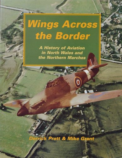 Wings Across the Border : A History of Aviation in North Wales and the Northern Marches Volume II