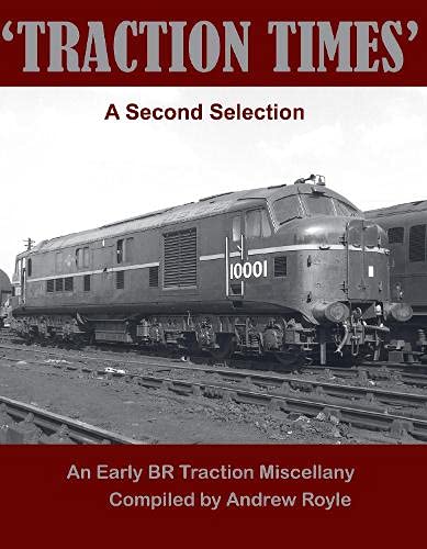 Traction Times A Second Selection : An Early BR Traction Miscellany