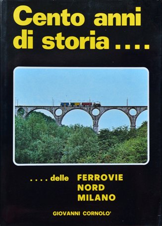 Cento anni di storia delle Ferrovie Nord Milano