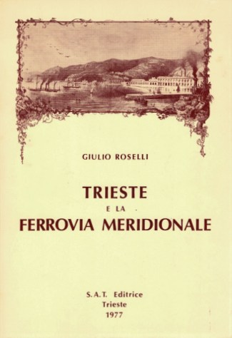 Trieste e la Ferrovia Meridionale