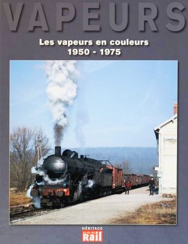 Les Vapeurs en Couleurs 1950-1975