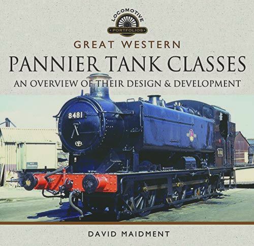 Great Western Pannier Tank Classes : An Overview of Their Design and Development