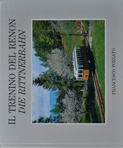 Il Trenino del Renon / Die Rittnerbahn